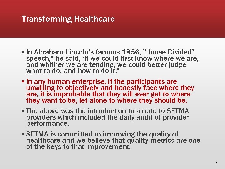 Transforming Healthcare ▪ In Abraham Lincoln's famous 1856, 