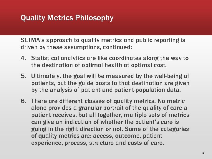 Quality Metrics Philosophy SETMA’s approach to quality metrics and public reporting is driven by