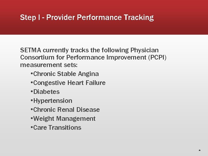 Step I - Provider Performance Tracking SETMA currently tracks the following Physician Consortium for
