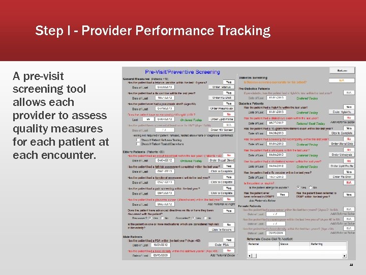 Step I - Provider Performance Tracking A pre-visit screening tool allows each provider to