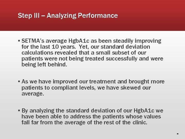 Step III -- Analyzing Performance ▪ SETMA’s average Hgb. A 1 c as been
