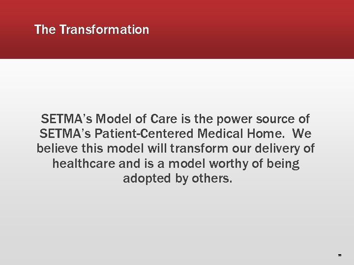 The Transformation SETMA’s Model of Care is the power source of SETMA’s Patient-Centered Medical