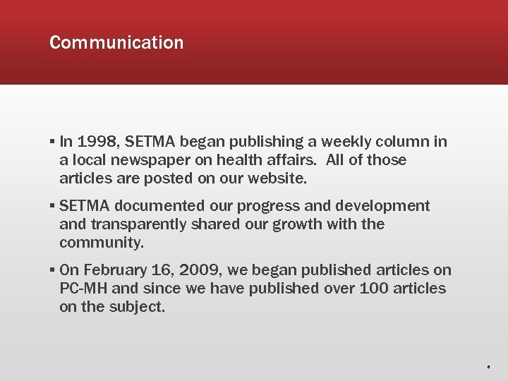 Communication ▪ In 1998, SETMA began publishing a weekly column in a local newspaper