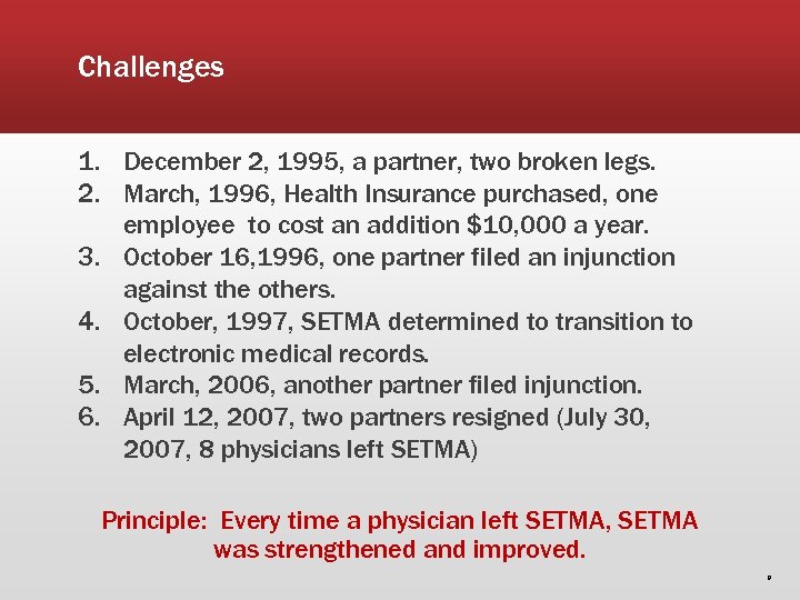 Challenges 1. December 2, 1995, a partner, two broken legs. 2. March, 1996, Health