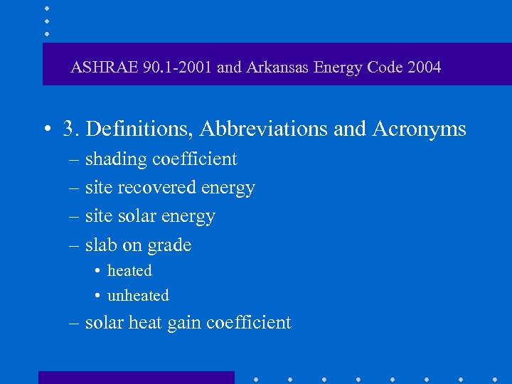 ASHRAE 90. 1 -2001 and Arkansas Energy Code 2004 • 3. Definitions, Abbreviations and