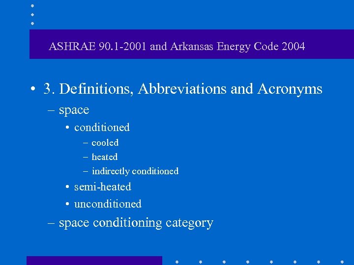 ASHRAE 90. 1 -2001 and Arkansas Energy Code 2004 • 3. Definitions, Abbreviations and