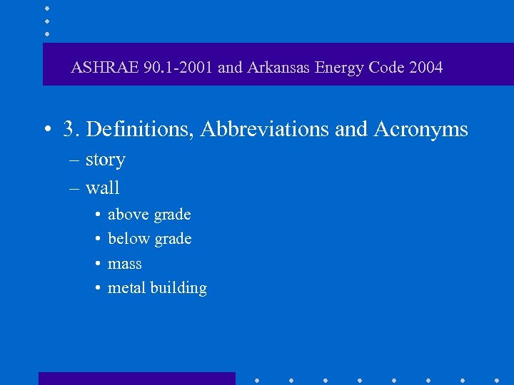 ASHRAE 90. 1 -2001 and Arkansas Energy Code 2004 • 3. Definitions, Abbreviations and