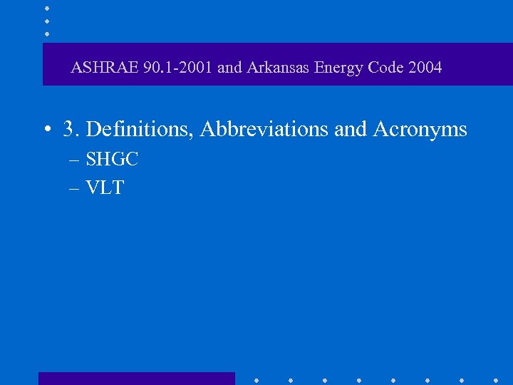 ASHRAE 90. 1 -2001 and Arkansas Energy Code 2004 • 3. Definitions, Abbreviations and