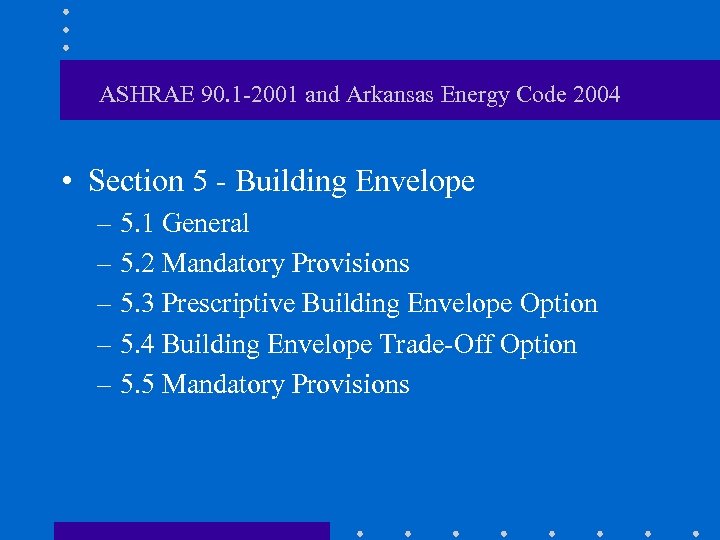 ASHRAE 90. 1 -2001 and Arkansas Energy Code 2004 • Section 5 - Building