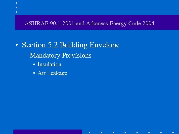 ASHRAE 90. 1 -2001 and Arkansas Energy Code 2004 • Section 5. 2 Building