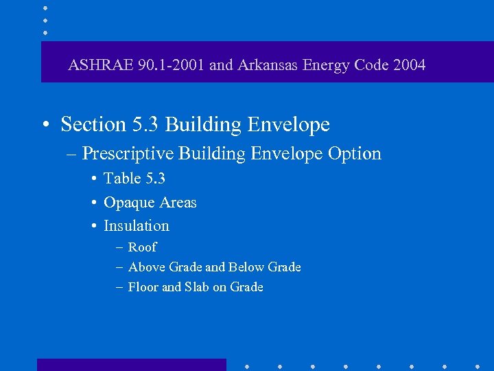 ASHRAE 90. 1 -2001 and Arkansas Energy Code 2004 • Section 5. 3 Building