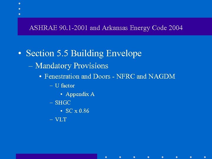 ASHRAE 90. 1 -2001 and Arkansas Energy Code 2004 • Section 5. 5 Building
