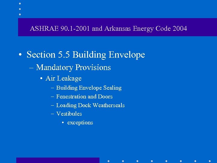 ASHRAE 90. 1 -2001 and Arkansas Energy Code 2004 • Section 5. 5 Building