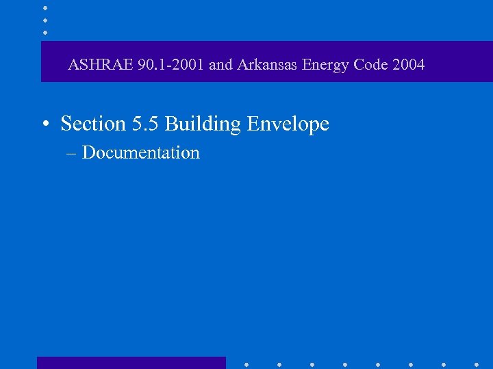 ASHRAE 90. 1 -2001 and Arkansas Energy Code 2004 • Section 5. 5 Building
