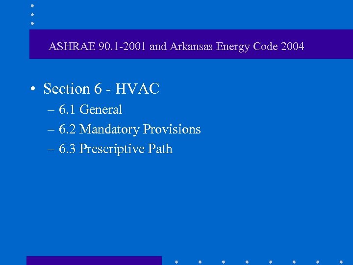ASHRAE 90. 1 -2001 and Arkansas Energy Code 2004 • Section 6 - HVAC
