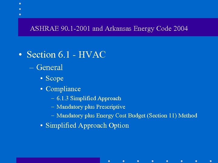 ASHRAE 90. 1 -2001 and Arkansas Energy Code 2004 • Section 6. 1 -
