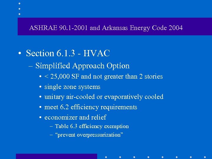 ASHRAE 90. 1 -2001 and Arkansas Energy Code 2004 • Section 6. 1. 3