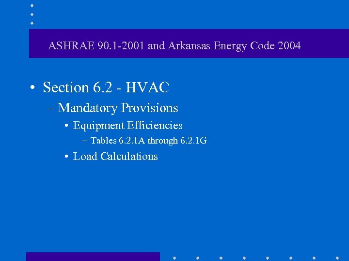 ASHRAE 90. 1 -2001 and Arkansas Energy Code 2004 • Section 6. 2 -
