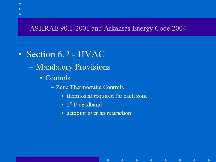 ASHRAE 90. 1 -2001 and Arkansas Energy Code 2004 • Section 6. 2 -
