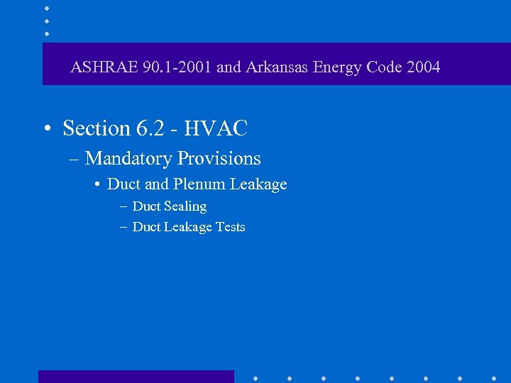 ASHRAE 90. 1 -2001 and Arkansas Energy Code 2004 • Section 6. 2 -