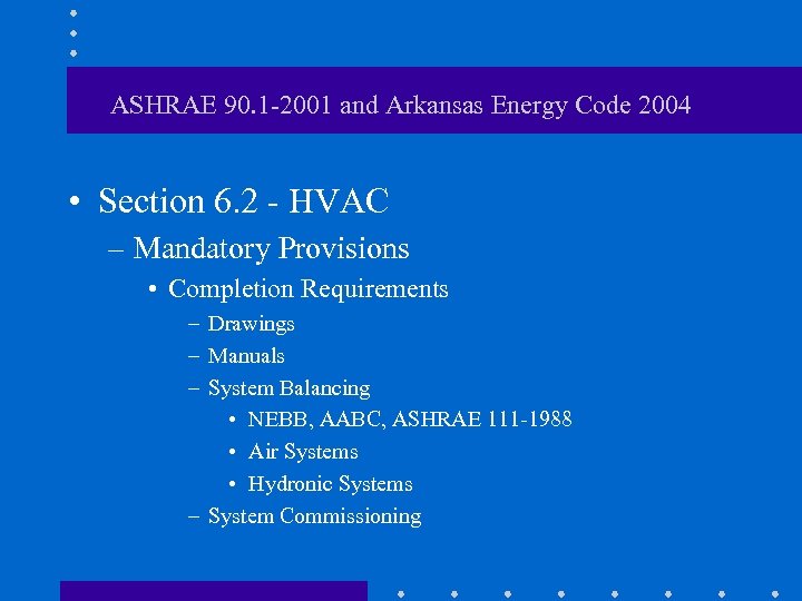ASHRAE 90. 1 -2001 and Arkansas Energy Code 2004 • Section 6. 2 -