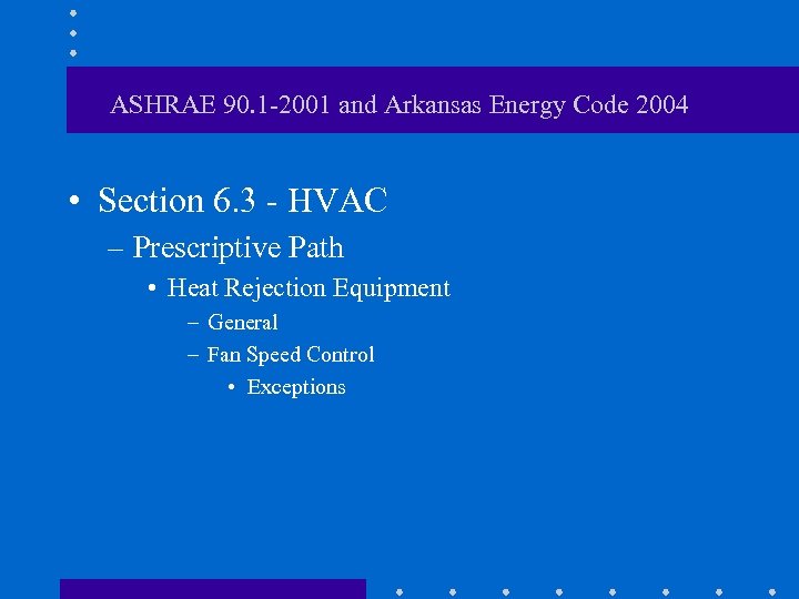ASHRAE 90. 1 -2001 and Arkansas Energy Code 2004 • Section 6. 3 -