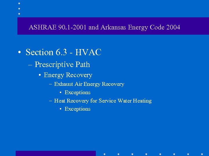 ASHRAE 90. 1 -2001 and Arkansas Energy Code 2004 • Section 6. 3 -
