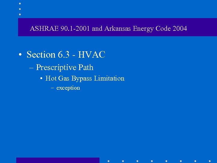 ASHRAE 90. 1 -2001 and Arkansas Energy Code 2004 • Section 6. 3 -