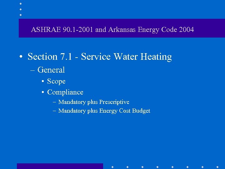 ASHRAE 90. 1 -2001 and Arkansas Energy Code 2004 • Section 7. 1 -