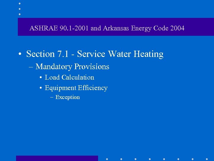 ASHRAE 90. 1 -2001 and Arkansas Energy Code 2004 • Section 7. 1 -