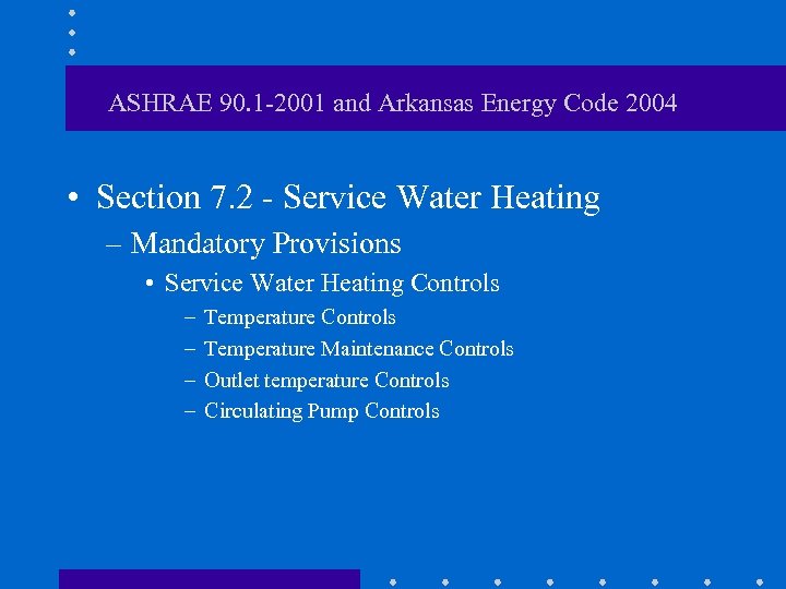 ASHRAE 90. 1 -2001 and Arkansas Energy Code 2004 • Section 7. 2 -