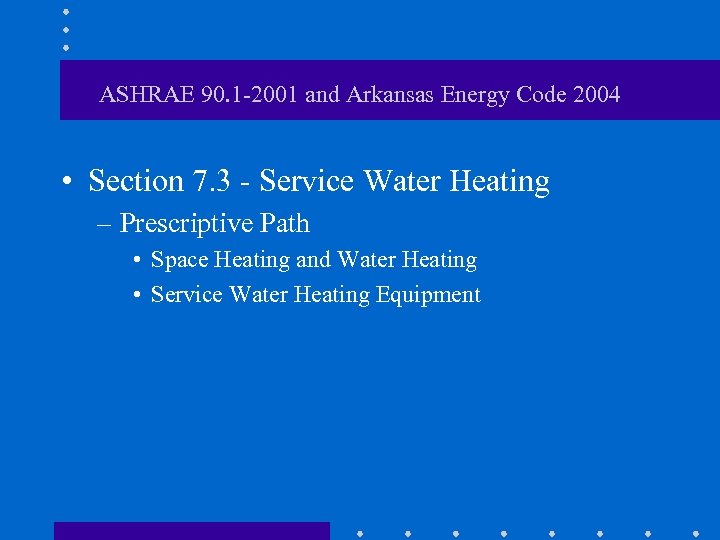 ASHRAE 90. 1 -2001 and Arkansas Energy Code 2004 • Section 7. 3 -