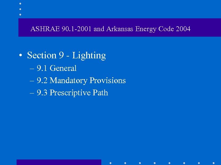 ASHRAE 90. 1 -2001 and Arkansas Energy Code 2004 • Section 9 - Lighting