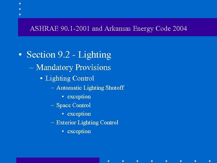 ASHRAE 90. 1 -2001 and Arkansas Energy Code 2004 • Section 9. 2 -