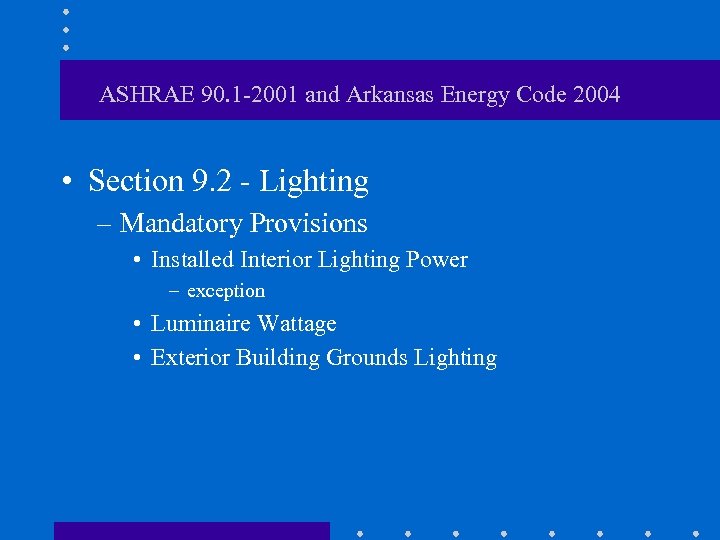 ASHRAE 90. 1 -2001 and Arkansas Energy Code 2004 • Section 9. 2 -