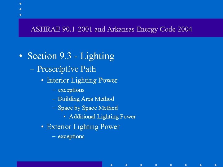 ASHRAE 90. 1 -2001 and Arkansas Energy Code 2004 • Section 9. 3 -