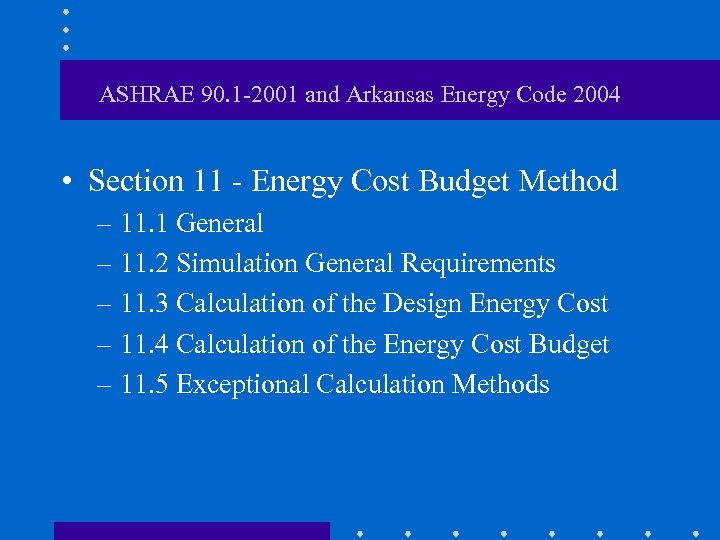 ASHRAE 90. 1 -2001 and Arkansas Energy Code 2004 • Section 11 - Energy
