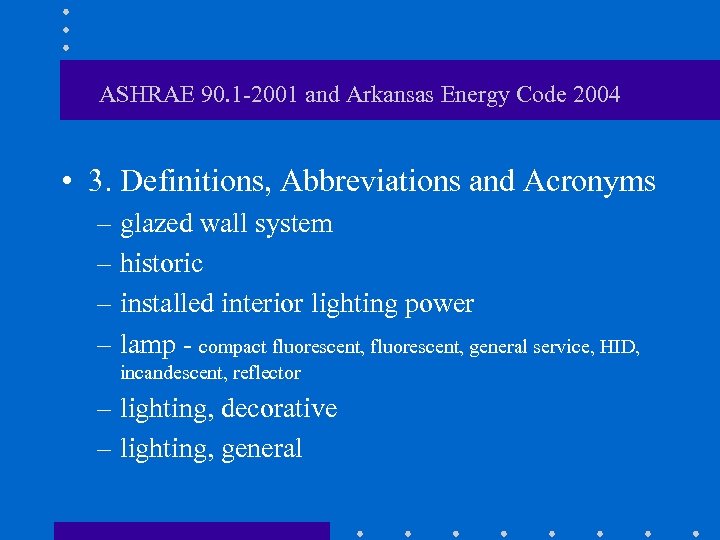 ASHRAE 90. 1 -2001 and Arkansas Energy Code 2004 • 3. Definitions, Abbreviations and