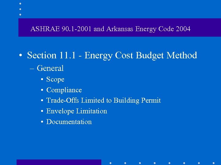 ASHRAE 90. 1 -2001 and Arkansas Energy Code 2004 • Section 11. 1 -