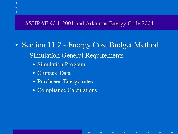 ASHRAE 90. 1 -2001 and Arkansas Energy Code 2004 • Section 11. 2 -