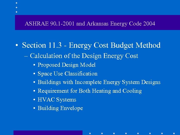 ASHRAE 90. 1 -2001 and Arkansas Energy Code 2004 • Section 11. 3 -
