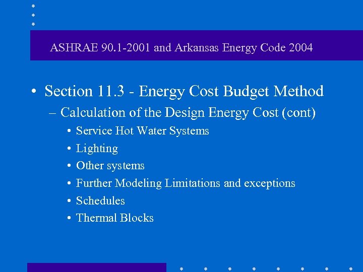ASHRAE 90. 1 -2001 and Arkansas Energy Code 2004 • Section 11. 3 -
