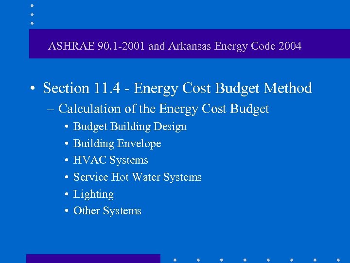ASHRAE 90. 1 -2001 and Arkansas Energy Code 2004 • Section 11. 4 -