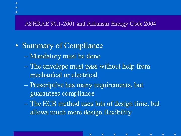 ASHRAE 90. 1 -2001 and Arkansas Energy Code 2004 • Summary of Compliance –