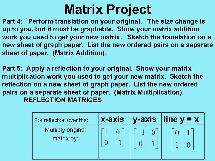 Matrix Project Part 4: Perform translation on your original. The size change is up