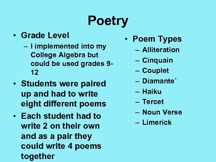 Poetry • Grade Level – I implemented into my College Algebra but could be