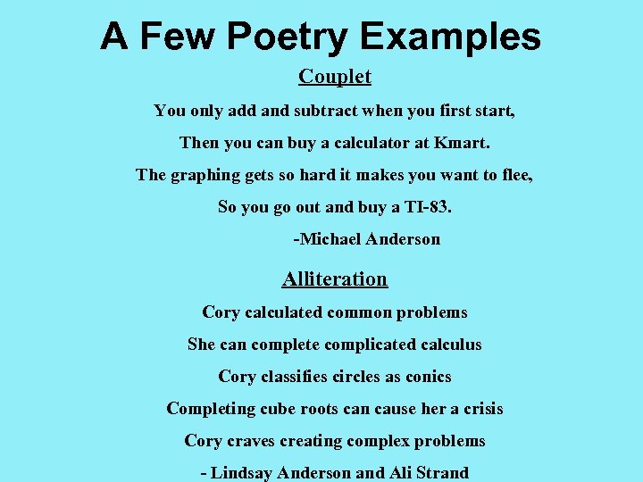 A Few Poetry Examples Couplet You only add and subtract when you first start,
