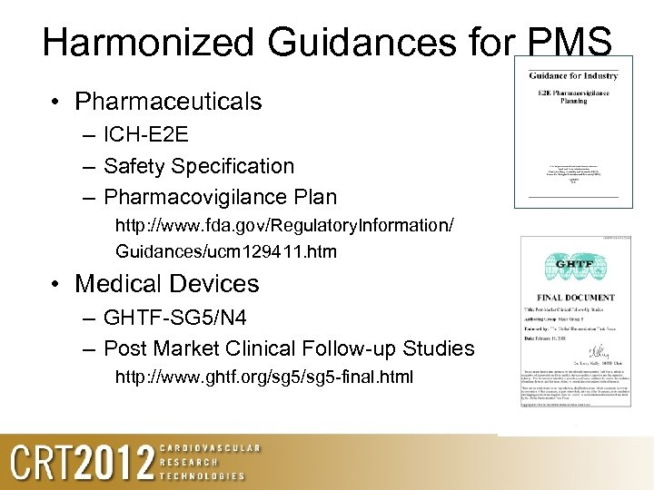 Harmonized Guidances for PMS • Pharmaceuticals – ICH-E 2 E – Safety Specification –