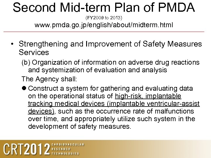 Second Mid-term Plan of PMDA (FY 2009 to 2013) www. pmda. go. jp/english/about/midterm. html