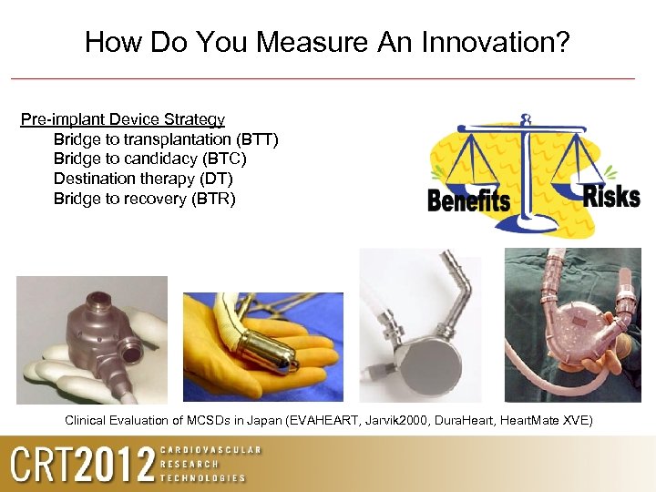 How Do You Measure An Innovation? Pre-implant Device Strategy Bridge to transplantation (BTT) Bridge